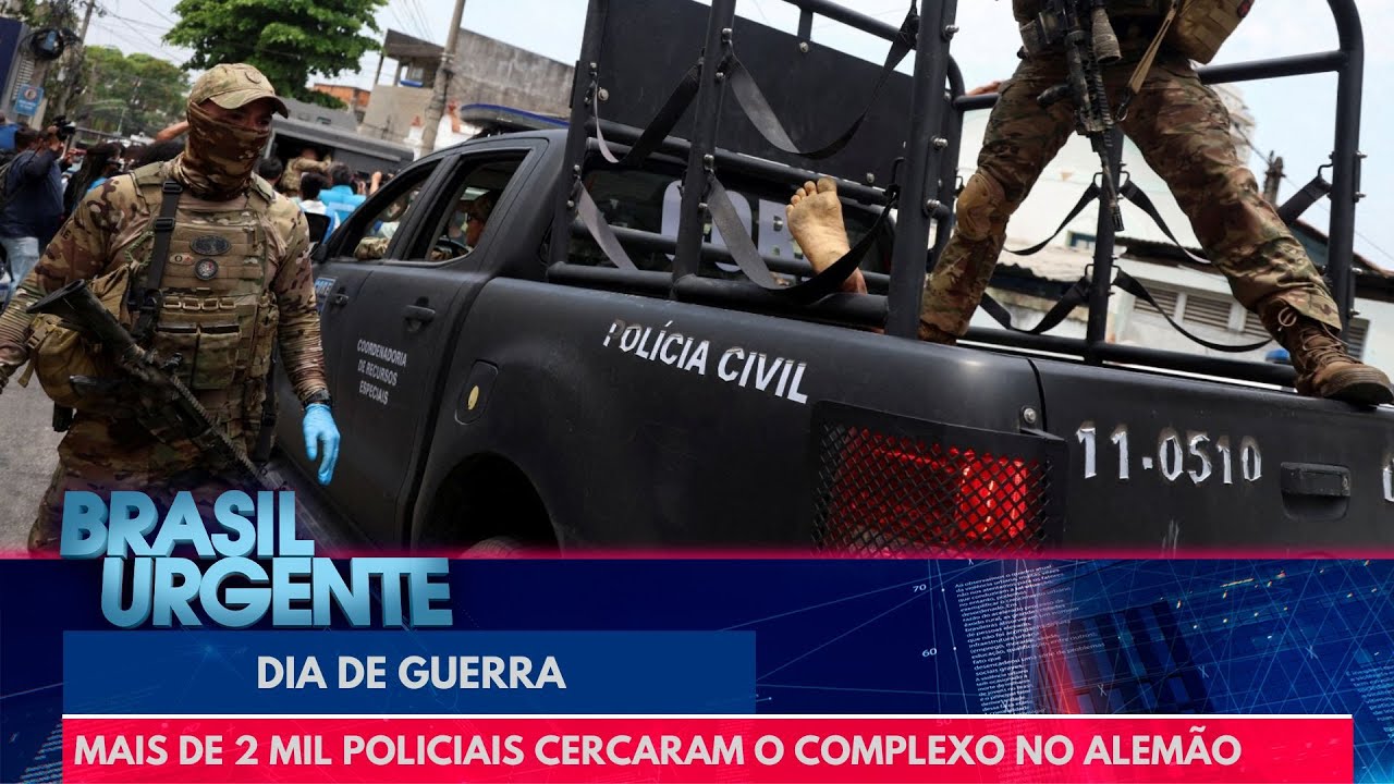 Mais de 2 mil policiais cercaram o complexo no Alem&atilde;o | Brasil Urgente