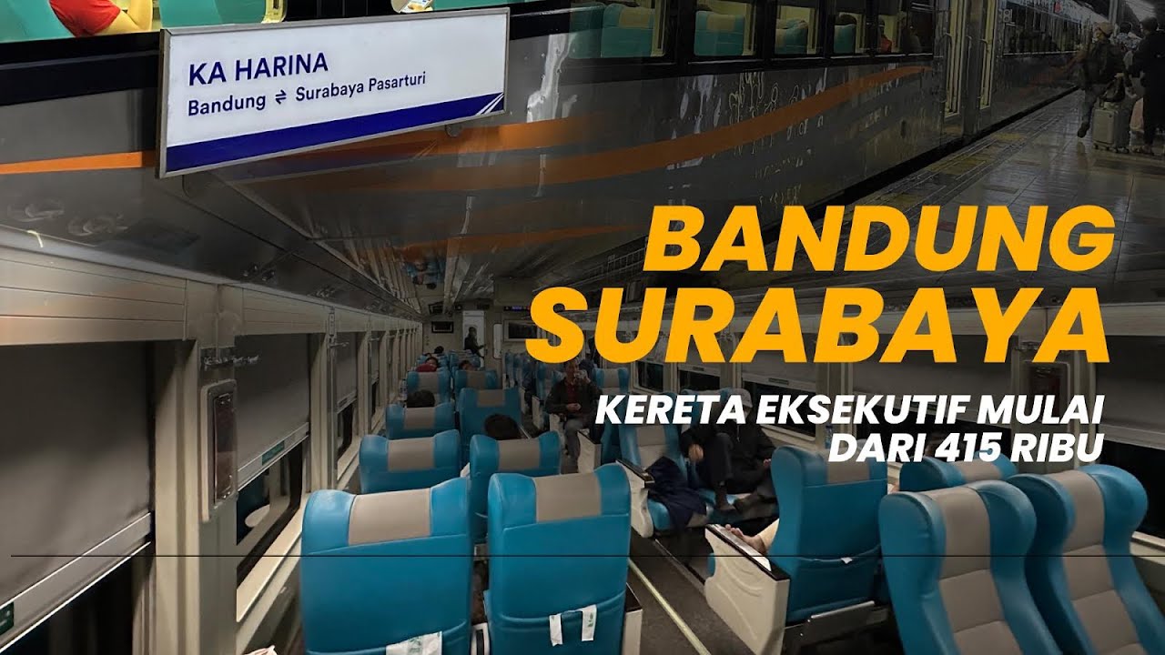 BANDUNG - SURABAYA LEWAT JALUR UTARA‼️Naik Kereta Eksekutif Harina