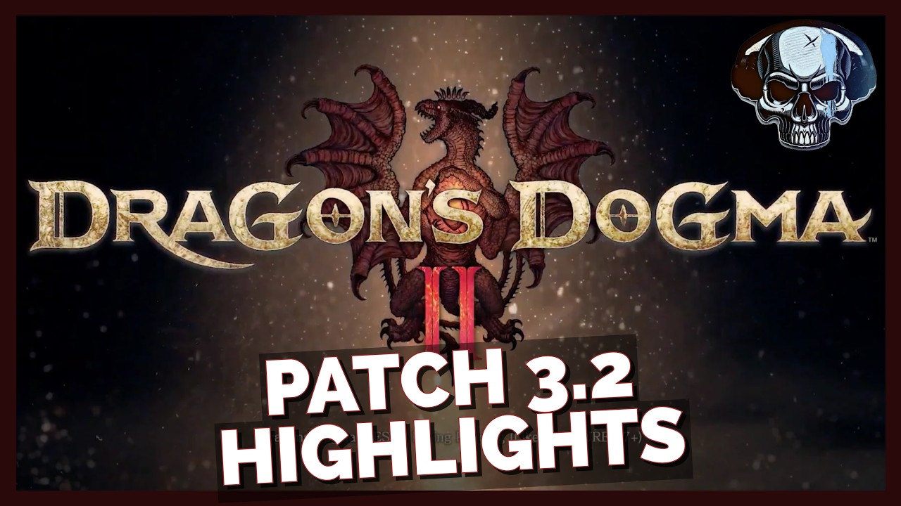 Dragon's Dogma 2 - Patch 3.2 Highlights