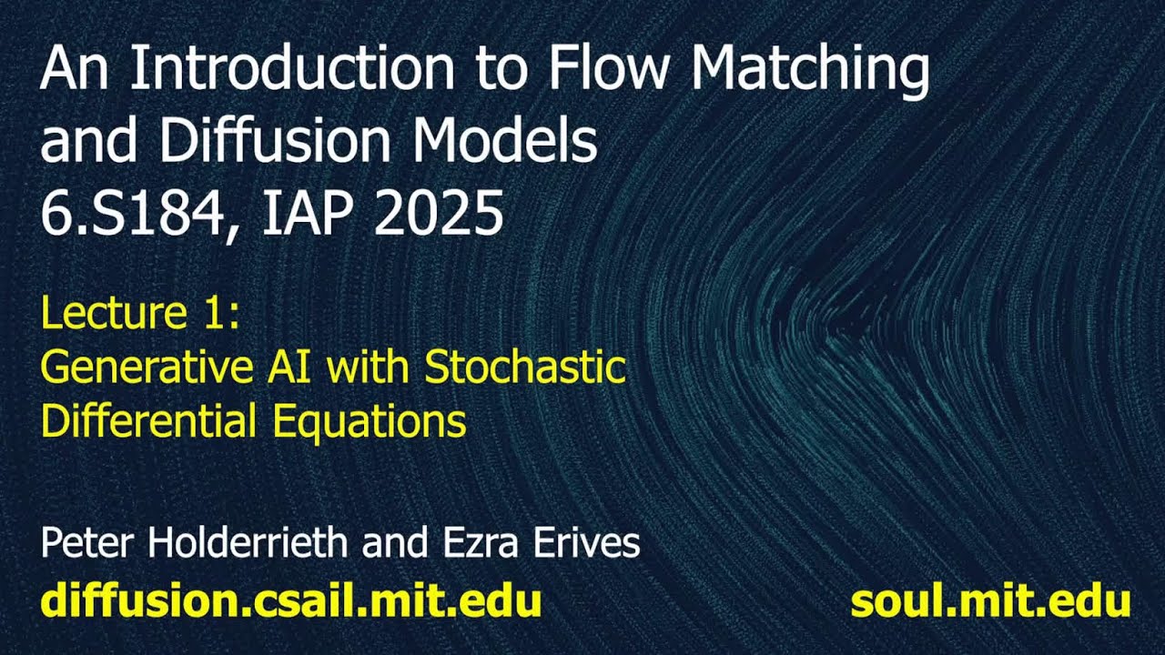 MIT 6.S184: Flow Matching and Diffusion Models - Lecture 1 - Generative AI with SDEs