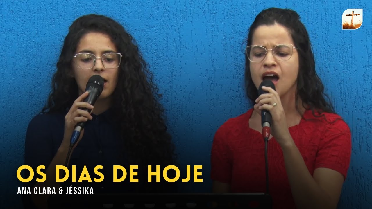 Os Dias de Hoje | Ana Clara e Jéssika | Tabernáculo da Fé Campinas/SP