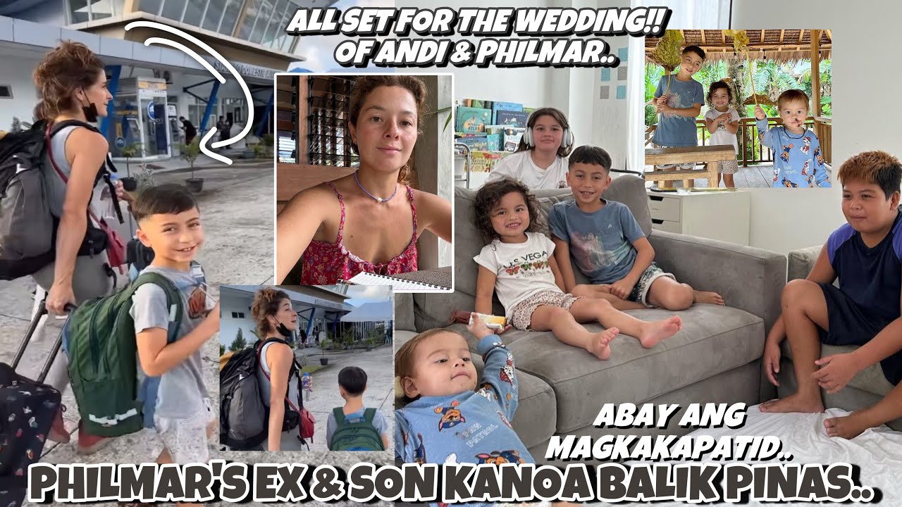 PHILMAR'S EX & SON KANOA BALIK PINAS ❤️ ALL SET FOR THE WEDDING NI PHILMAR AT ANDI DAMI SILA AABAY