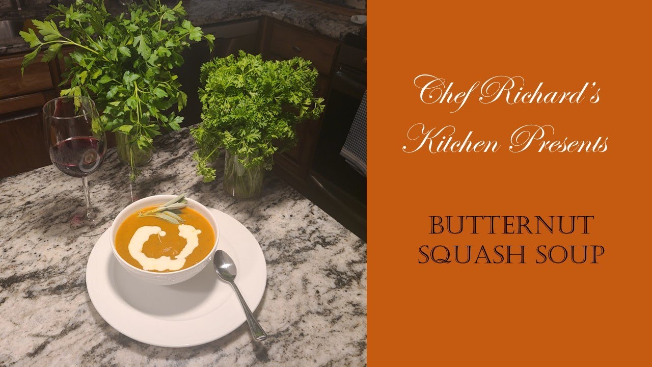Chef Richard's Kitchen - Butternut Squash Soup