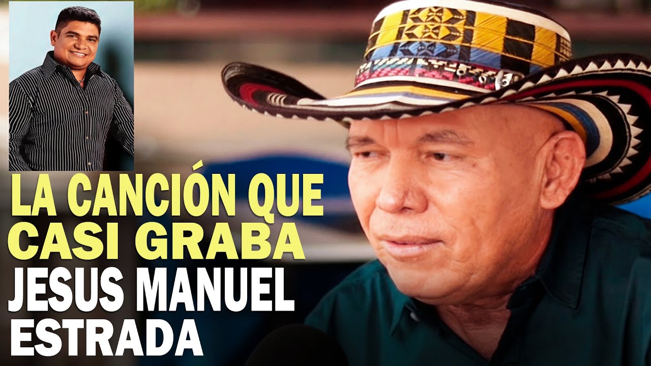 La canción que casi graba Jesus Manuel Estrada l LA HISTORIA