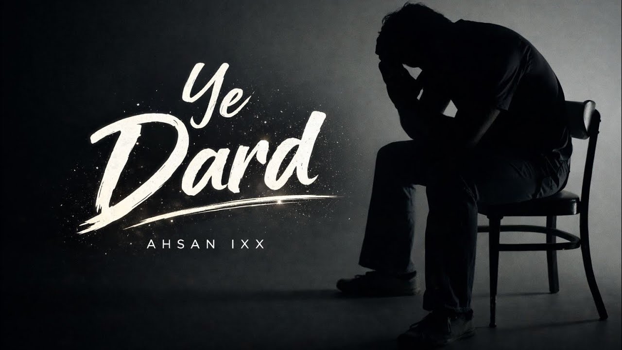 Ye Dard | Hindi Sad Rap 2026 | AHSAN IXX