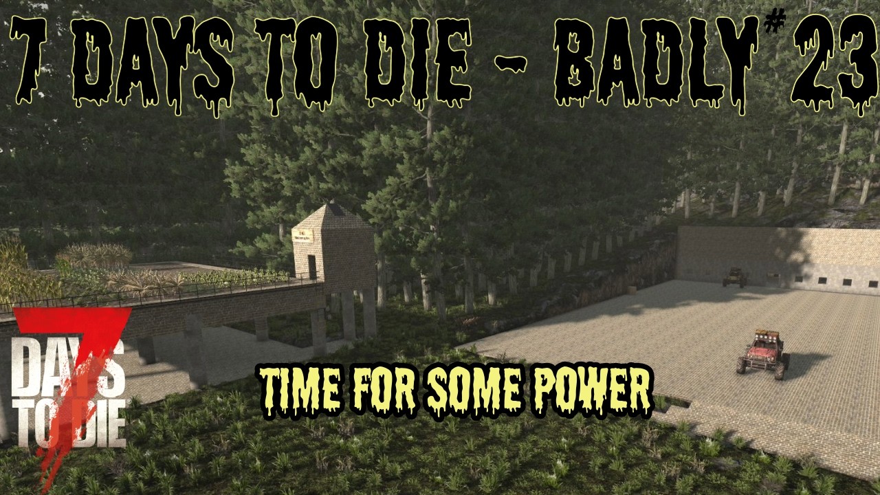 7 days to die - Badly - ep 23 - We start new in 2.5