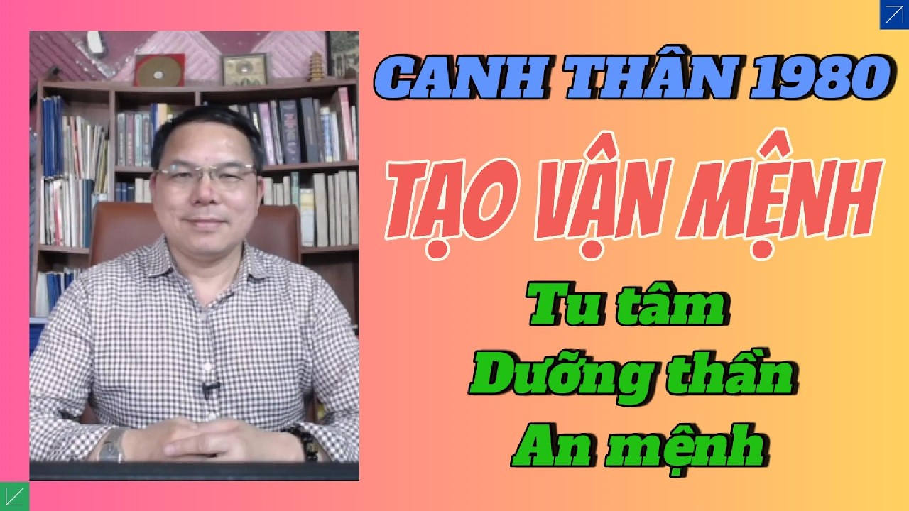 “Giải mã Canh Thân 1980: Điểm mạnh–điểm yếu & cách cải tạo vận mệnh (Tu tâm–Dưỡng thần–An mệnh)”