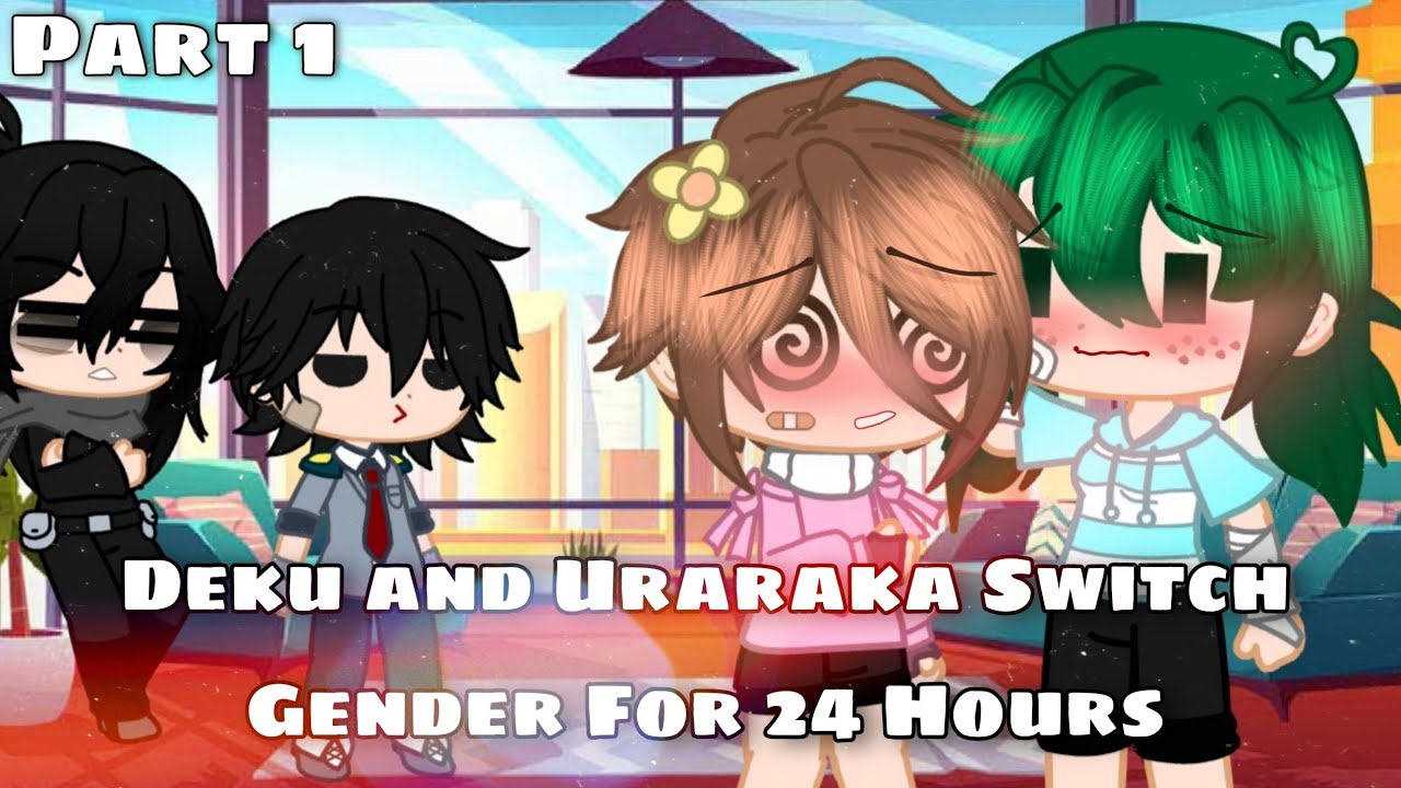 ✨Deku and Uraraka Switch Gender For 24 Hours✨[Mha Gacha Club] -Part 1- My AU💕