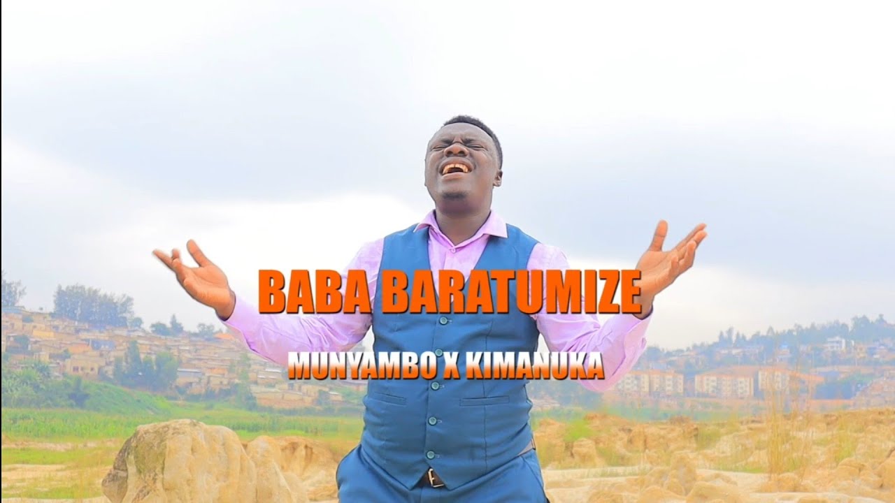 BABA BARATUMIZE BY MUNYAMBO X KIMANUKA Official video 2024