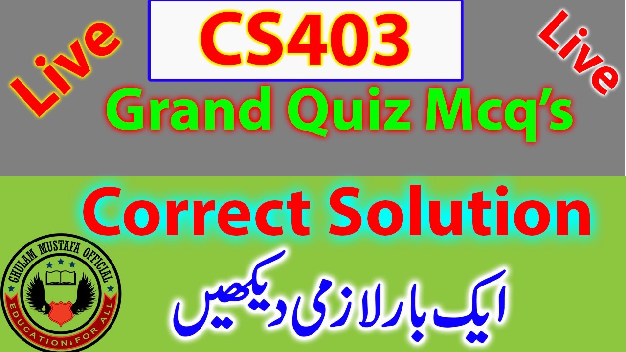 CS403 Grand Quiz / Midterm Grand Quiz Correct Solution Solved Spring 2020