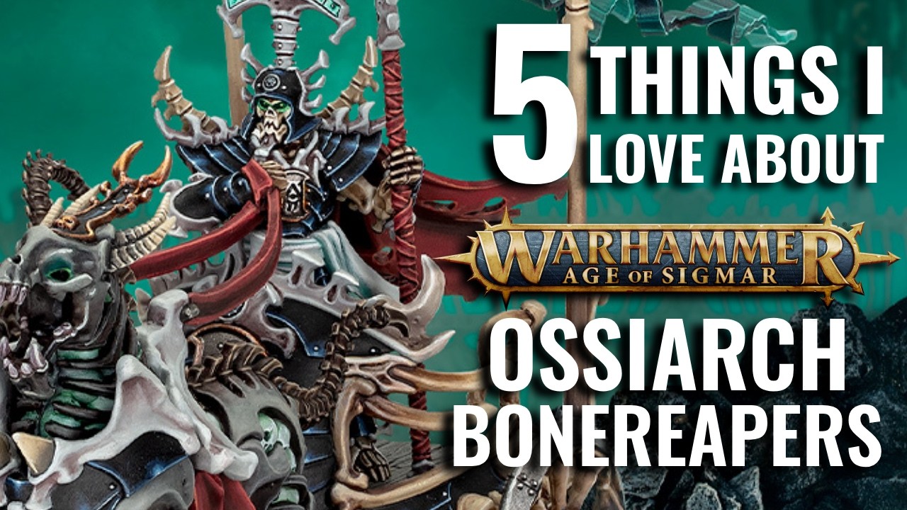 5 Things I LOVE About Ossiarch Bonereapers | Warhammer Age of Sigmar
