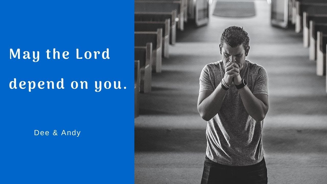 May The Lord Depend On You