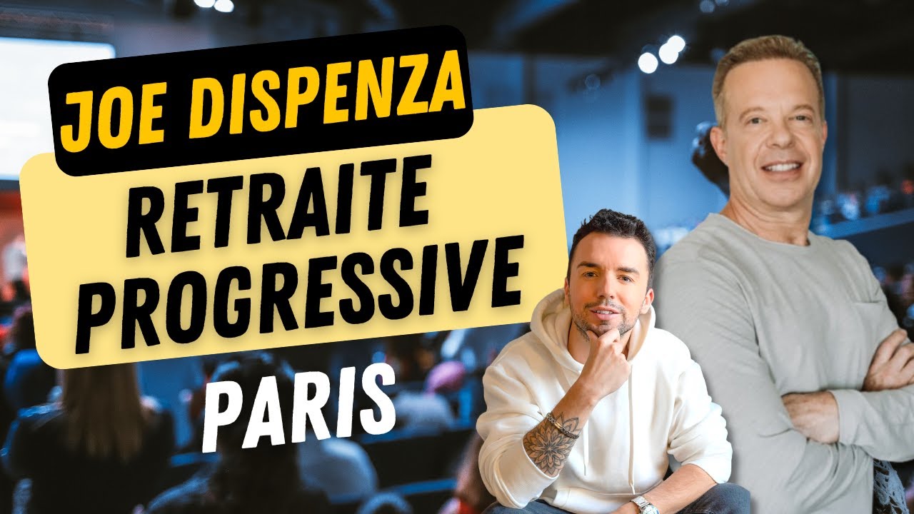 Joe Dispenza : ce que je retiens de son EVENT à PARIS ! (Retraite Progressive)