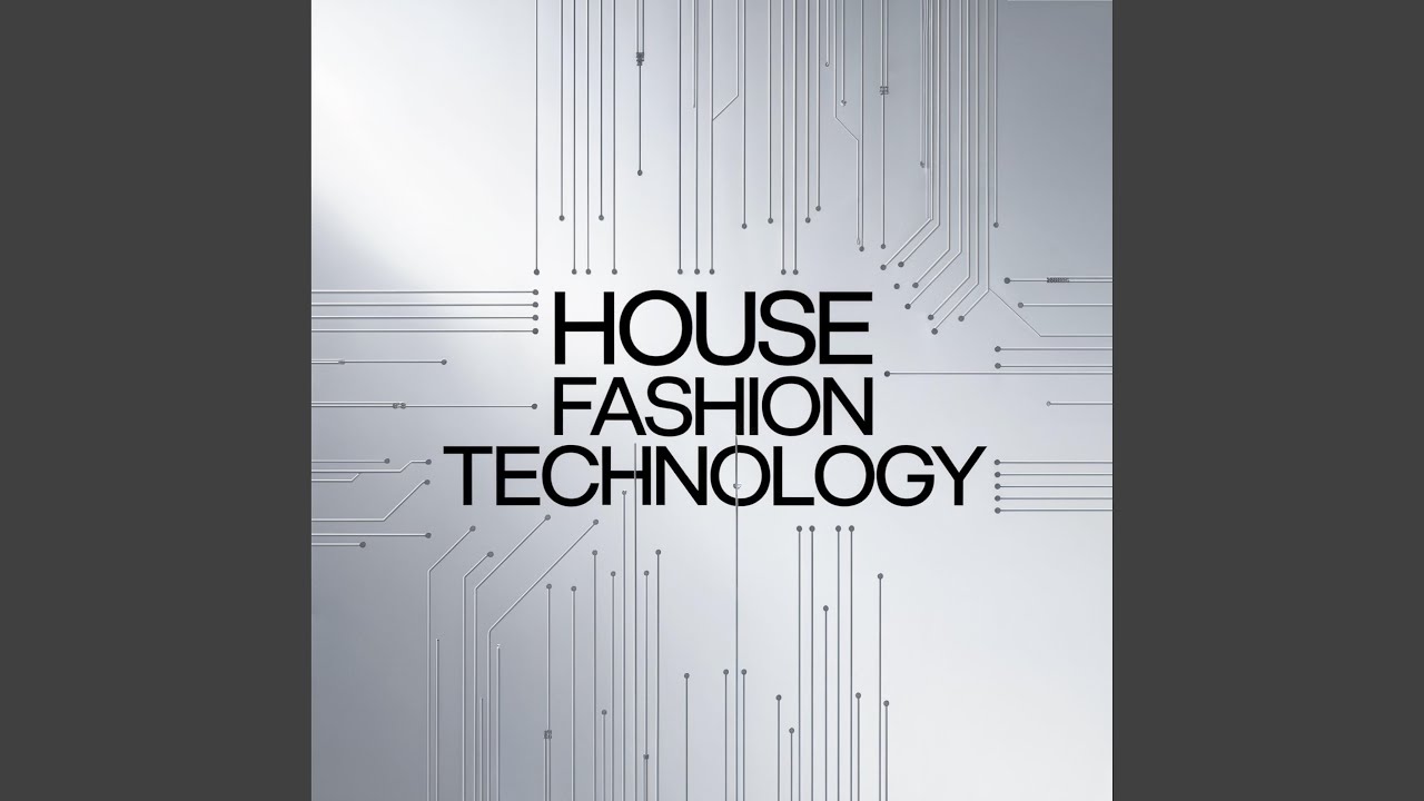House Fashion Technology