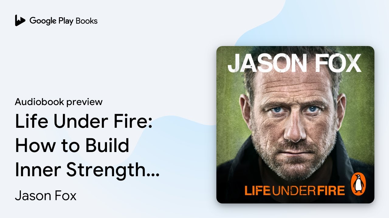 Life Under Fire: How to Build Inner Strength&hellip; by Jason Fox &middot; Audiobook preview