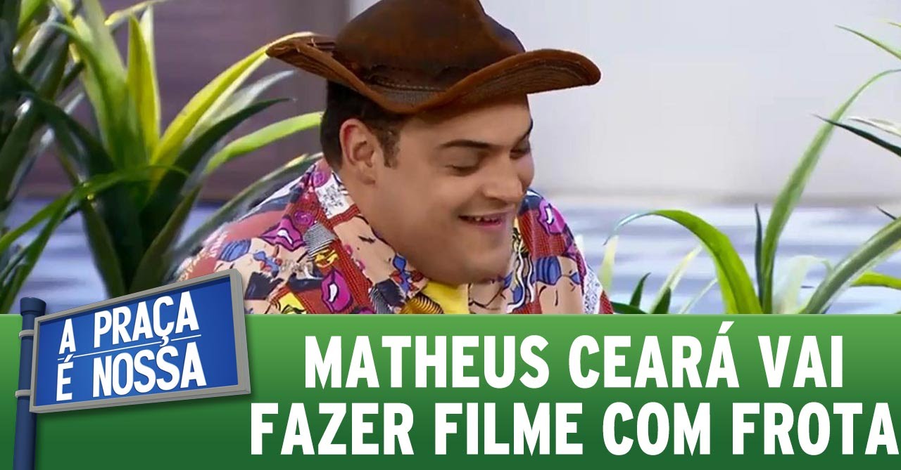 A Pra&ccedil;a &eacute; Nossa (19/05/16) - Matheus Cear&aacute; vai fazer filme com Frota