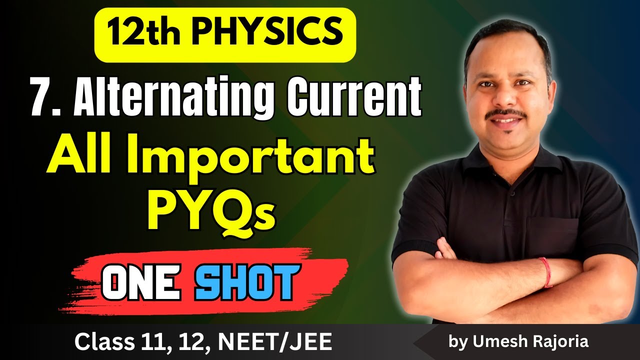 Alternating Current | All Important PYQs| One Shot |  12th Physics #cbse  #neet #umeshrajoria