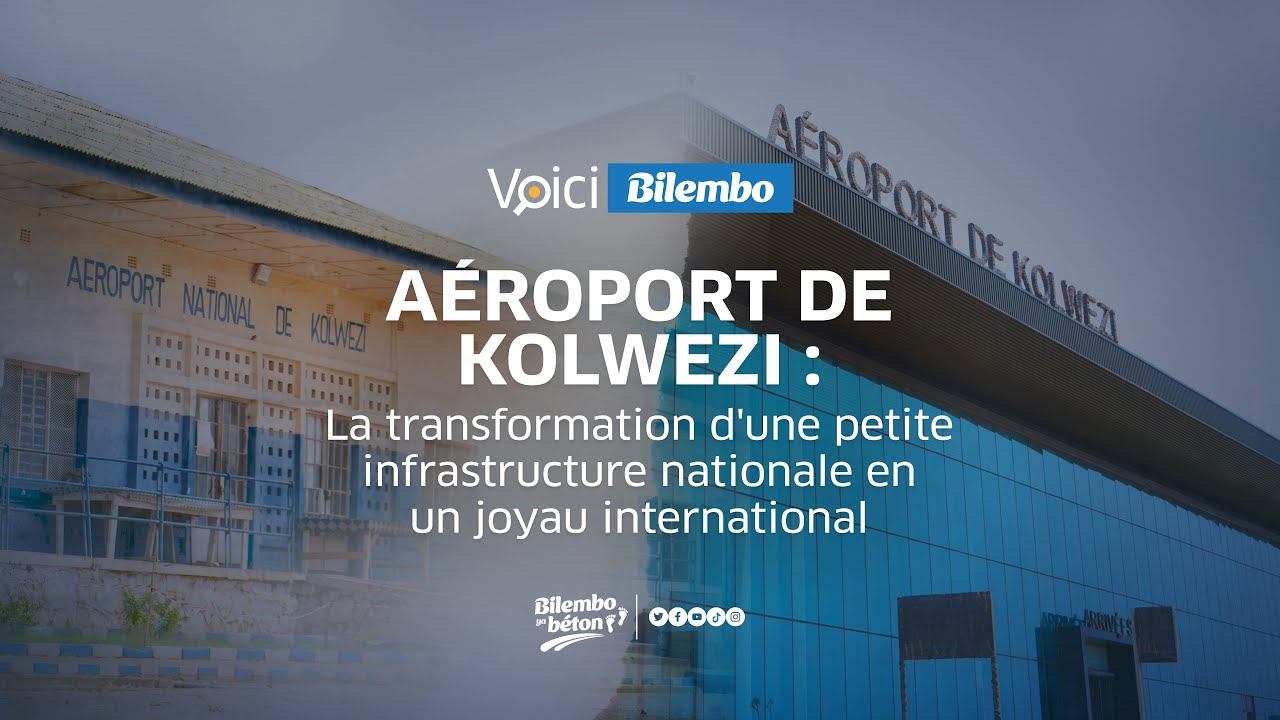 AEROPORT DE KOLWEZI : LA TRANSFORMATION D'UNE PETITE INFRASTRUCTURE NATIONALE EN UN JOYAU INTERNAT