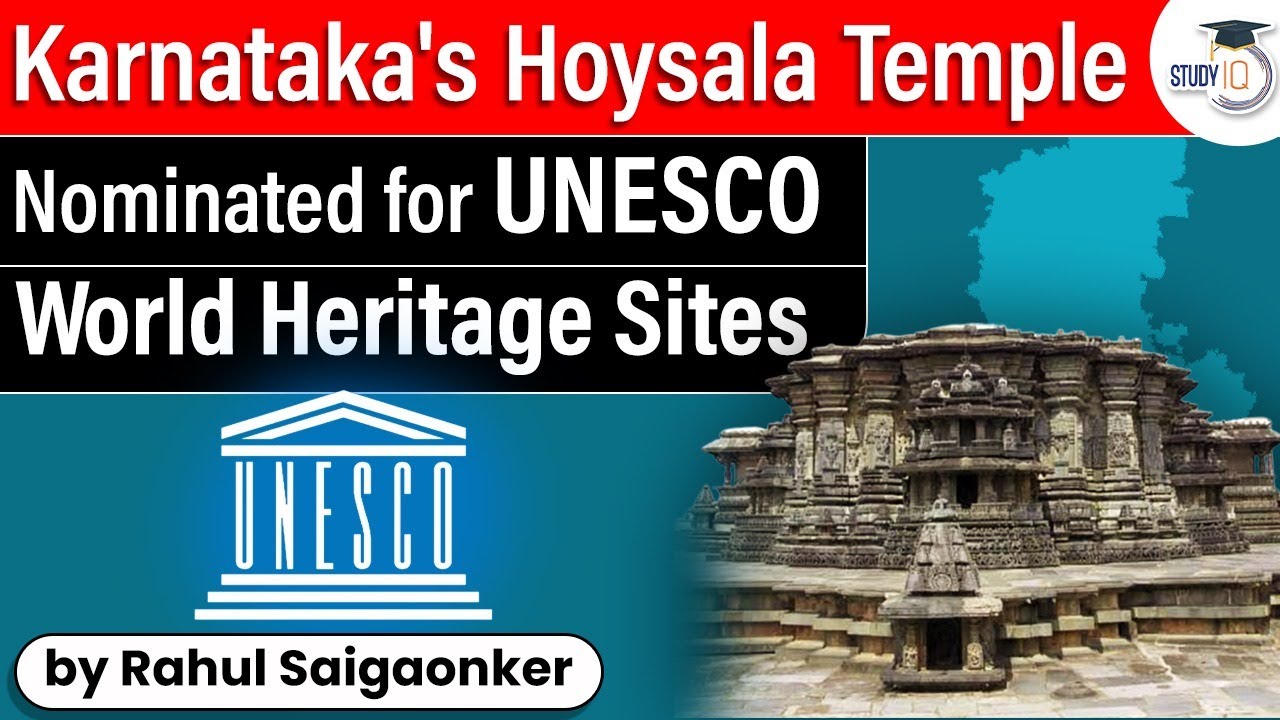 What is World Heritage list? India sends Hoysala Temples Nomination for 2022-23 to UNESCO | KPSC