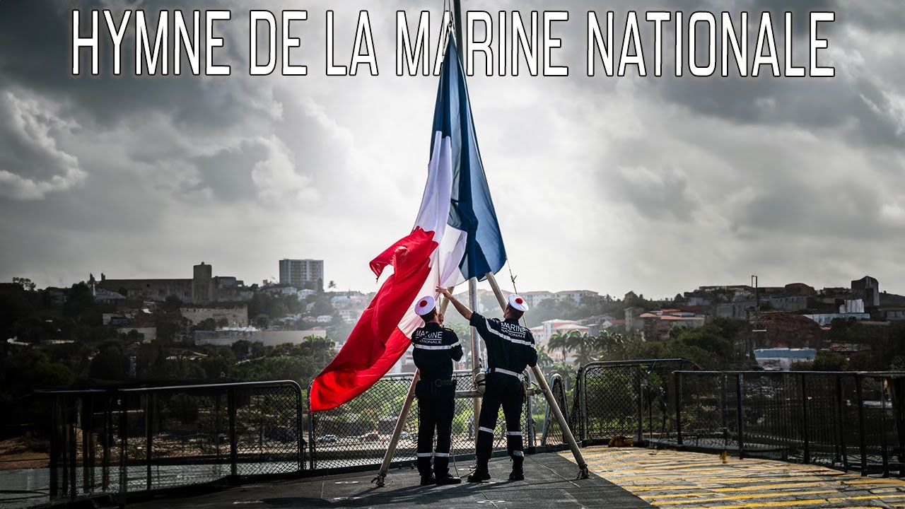 HYMNE DE LA MARINE NATIONALE ⚔️🇫🇷 (avec paroles)