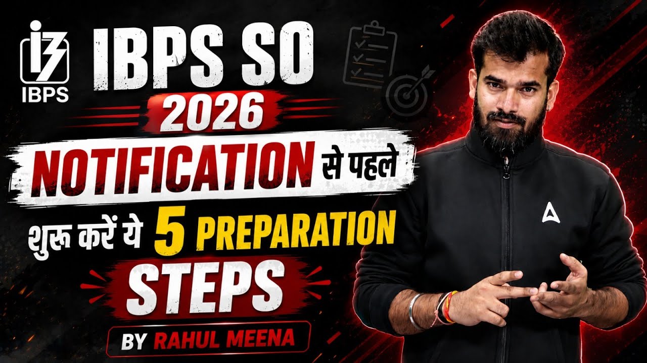 IBPS SO 2026: 5 Preparation Steps | Notification Strategy | By Rahul Meena