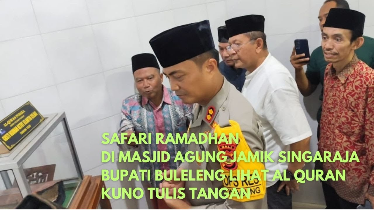 Safari Ramadhan di Masjid Agung Jamik Singaraja, Bupati Buleleng Melihat Al Quran Tulis Tangan