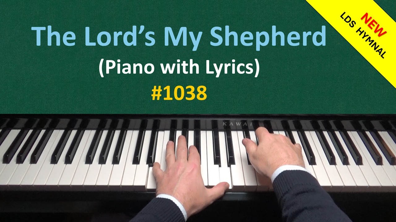 The Lord's My Shepherd (Piano & Lyrics) | 1038 - New LDS Hymnal