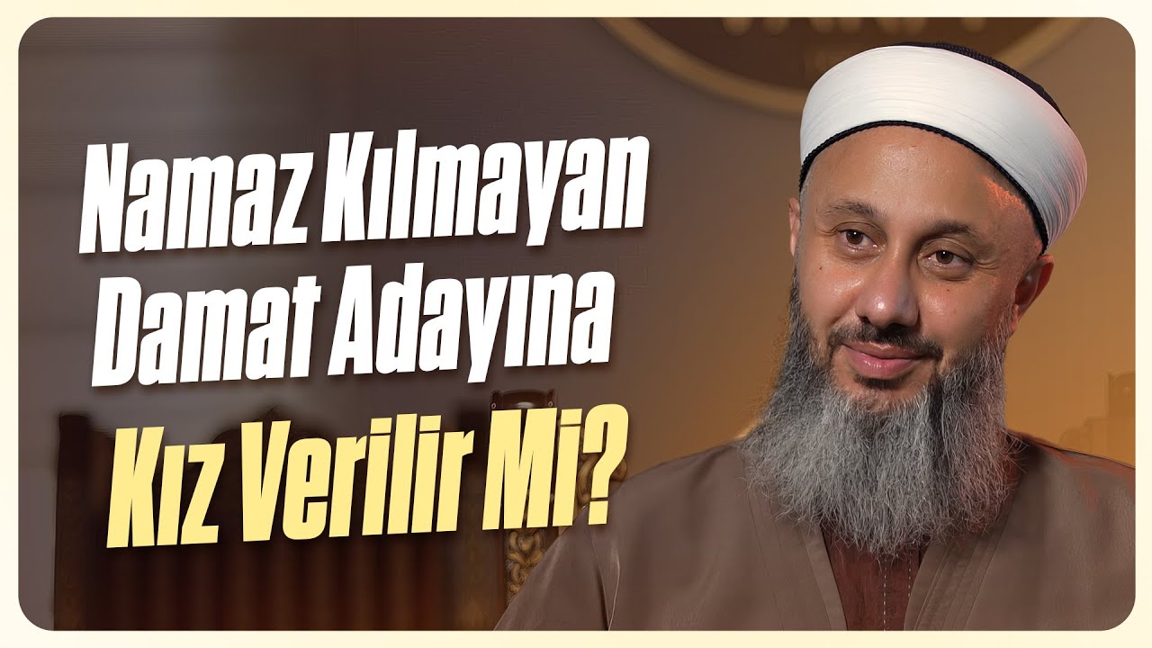 Namaz Kılmayan Damat Adayına Kız Verilir Mi? | Fatih Kalender Hoca