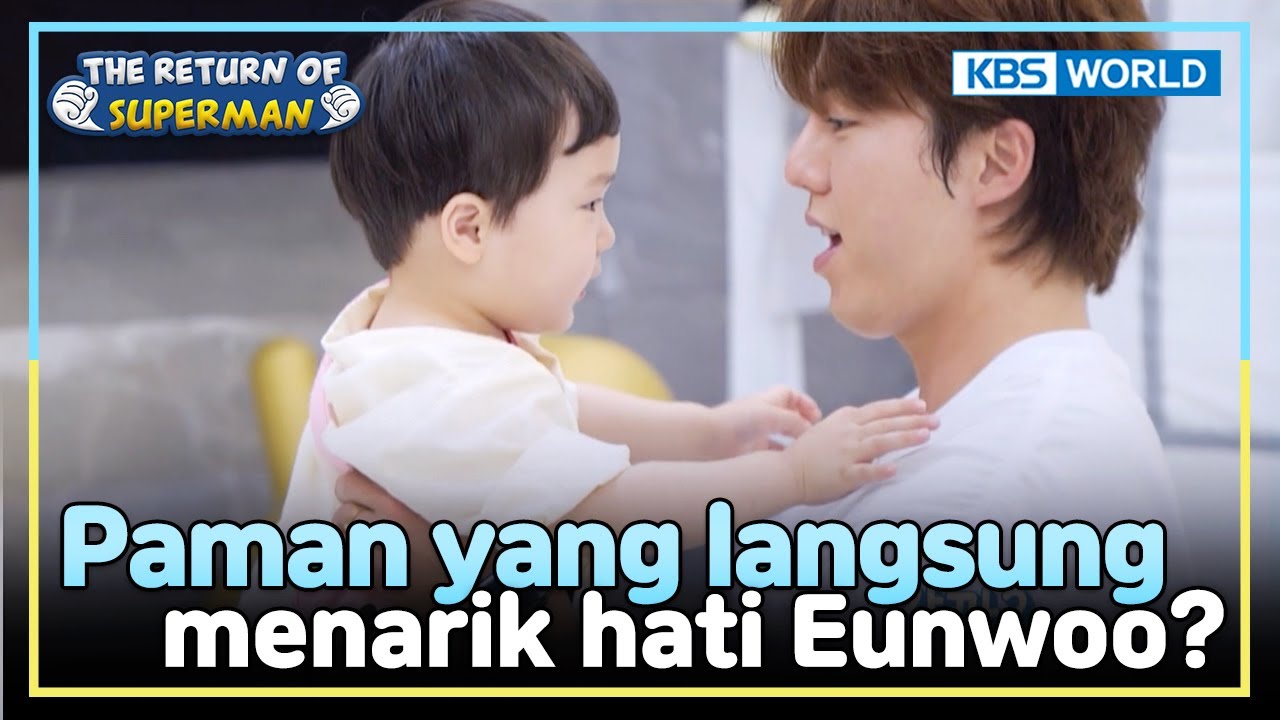 [IND/ENG] Secepat ini meraih hati Eunwoo?! Siapa dia? | The Return of Superman | KBS WORLD TV 231231