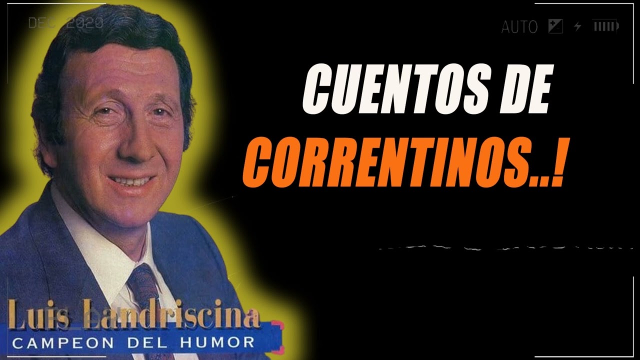 Cuentos de Correntinos..!  - Luis Landriscina
