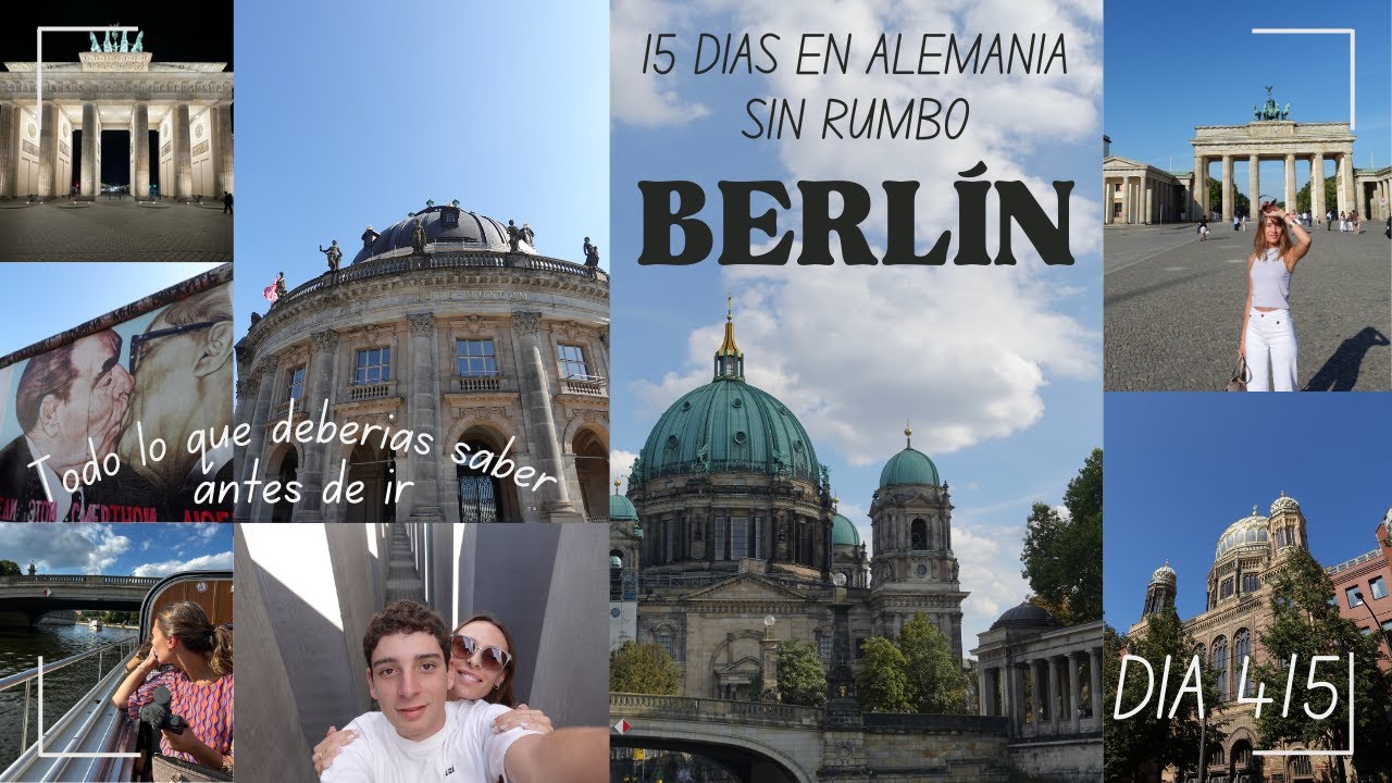 Día 4 y 5 | Lo que necesitas SABER de Berlín
