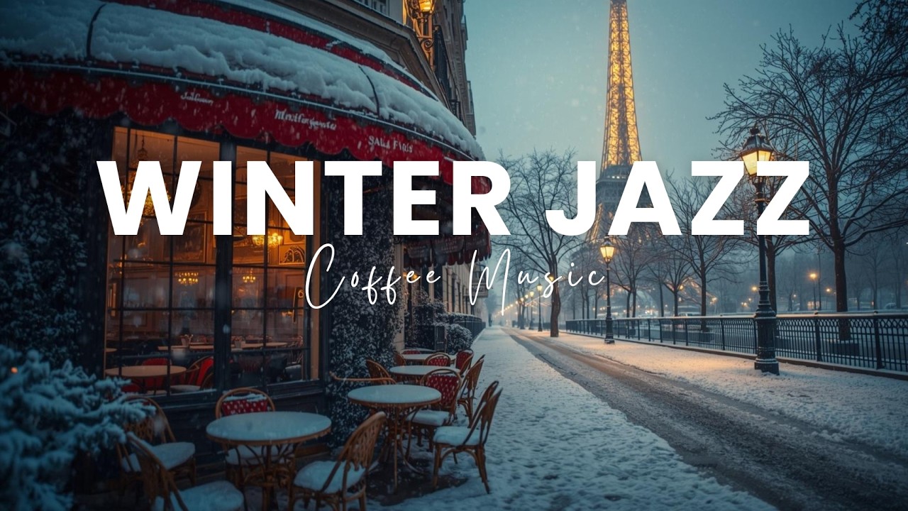 Paris Cafe Ambience ☕ Coffee Shop Jazz Winter & Positive Bossa Nova Piano Music for Good Mood Vibes