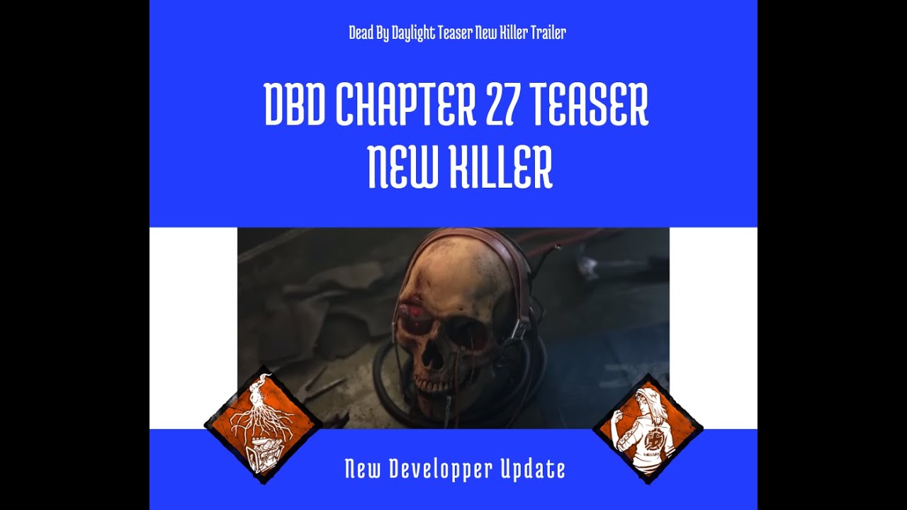 DBD New Killer Teaser Trailer Chapter 27, and BHVR Dev Update