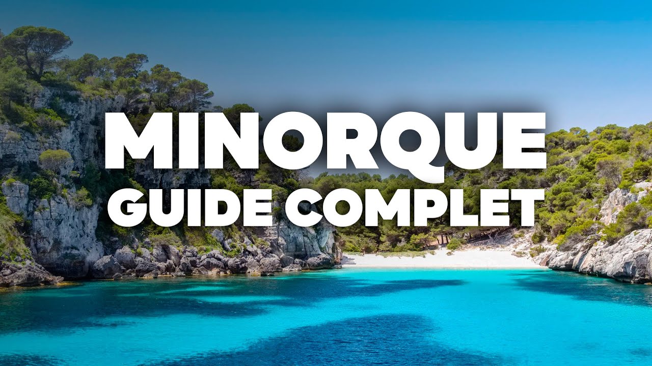 GUIDE COMPLET DE MINORQUE! Quand partir, où loger et que faire!