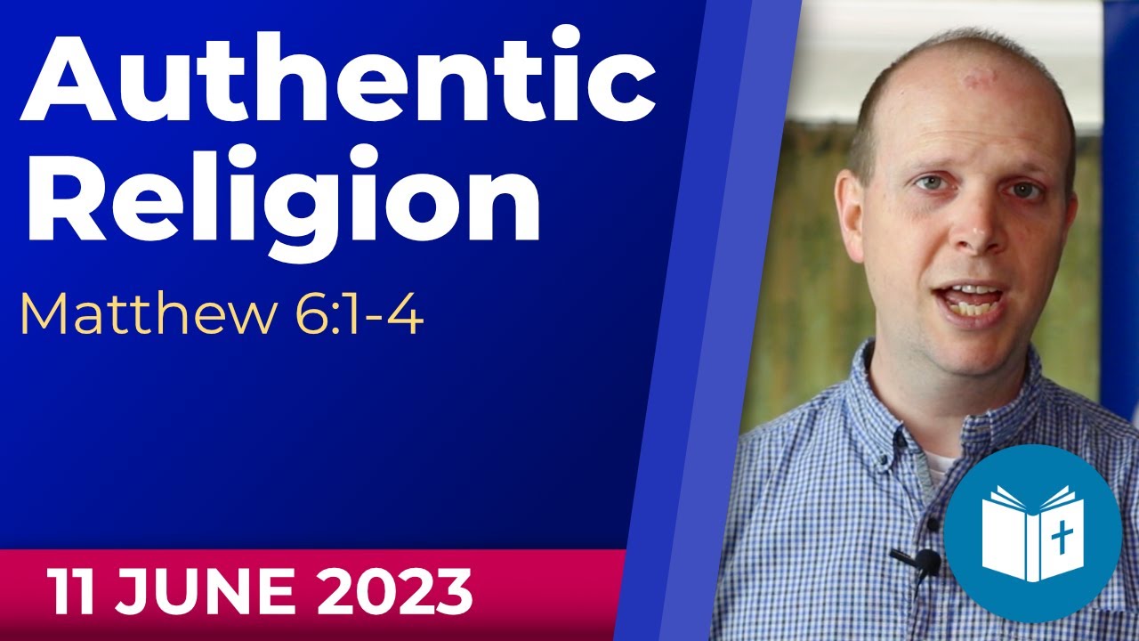 Authentic Religion - Matthew 6:1-4 Sermon