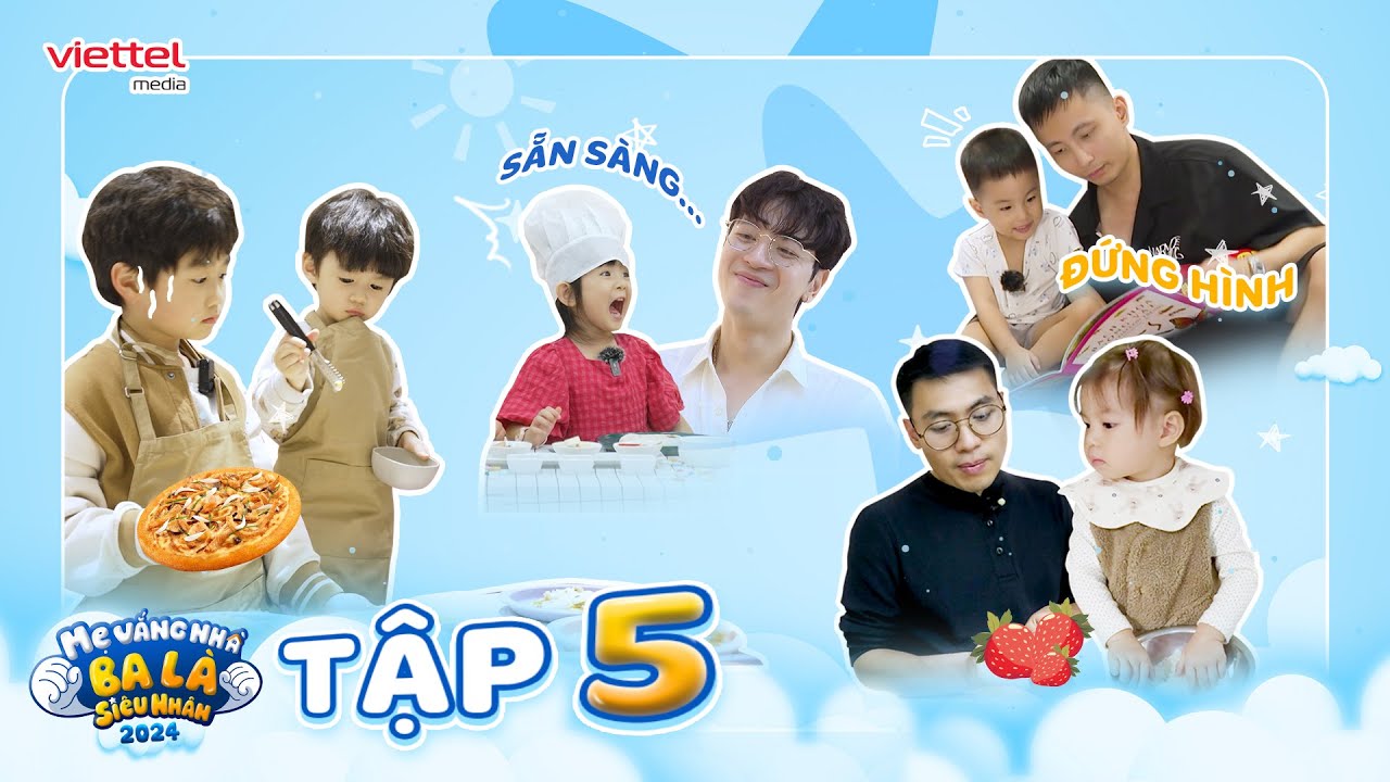 TẬP 5 UNCUT l Pam LỰC ĐIỀN giao diện yêu thiên nhiên l Mẹ Vắng Nhà Ba Là Siêu Nhân