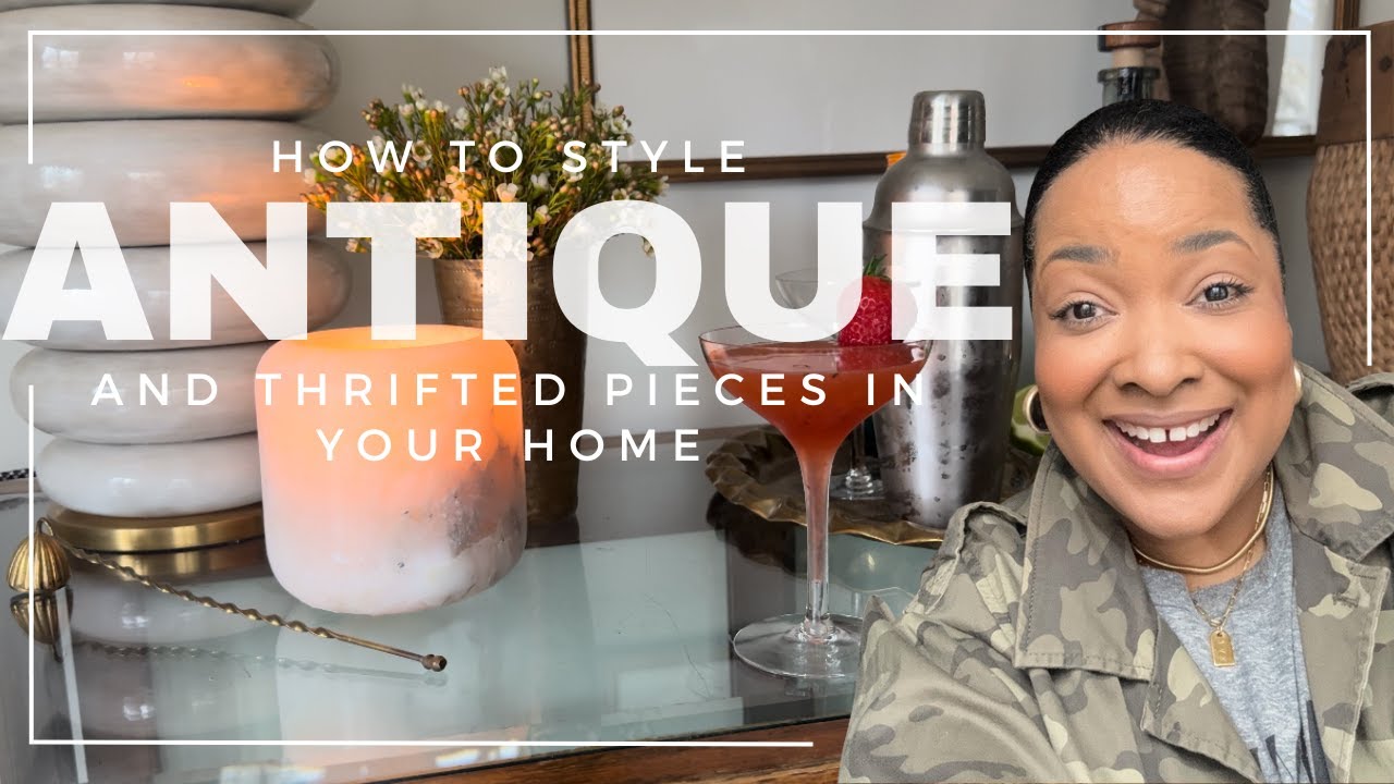 How To Style Antique and Thrifted Pieces In Your Home