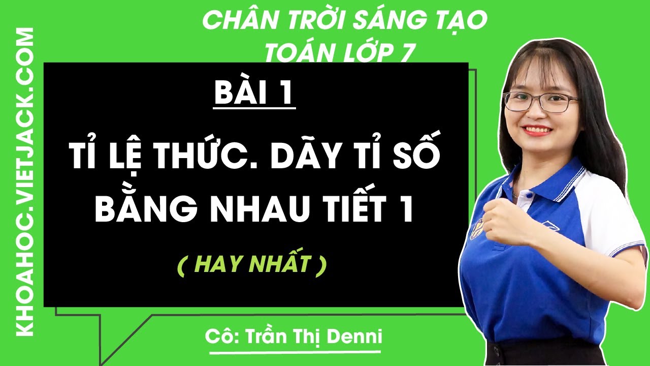 Toán lớp 7 Bài 1: Tỉ lệ thức. Dãy tỉ số bằng nhau - trang 6, 8 | Chân trời sáng tạo | Tập 2