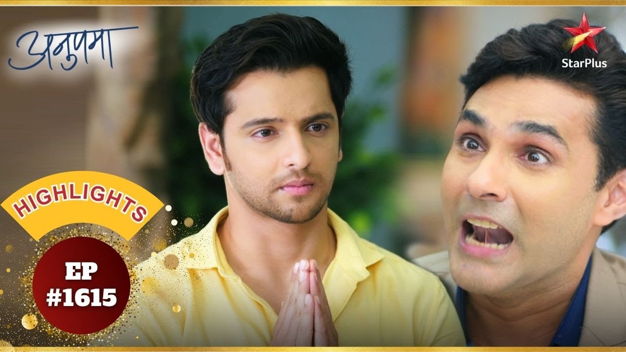 Anil ने Prem को सच बताया! | Ep.1615 | Highlights | Anupama | Mon-Sun | 10PM
