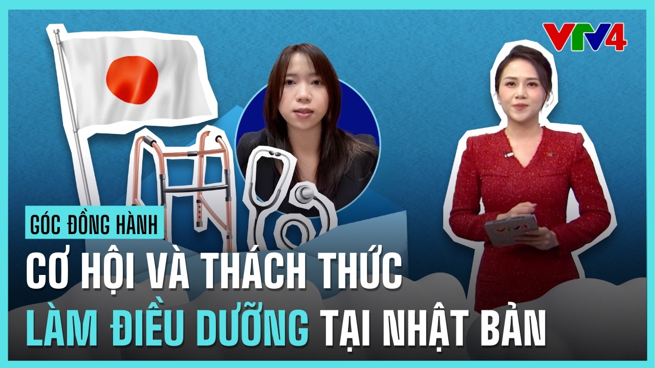 Cơ hội và thách thức làm điều dưỡng tại Nhật Bản | VTV4