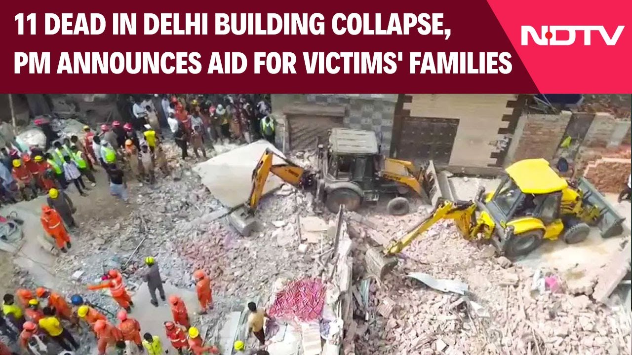 Delhi Building Collapse | 11 Dead In Delhi Building Collapse, PM Announces Aid For Victims' Families