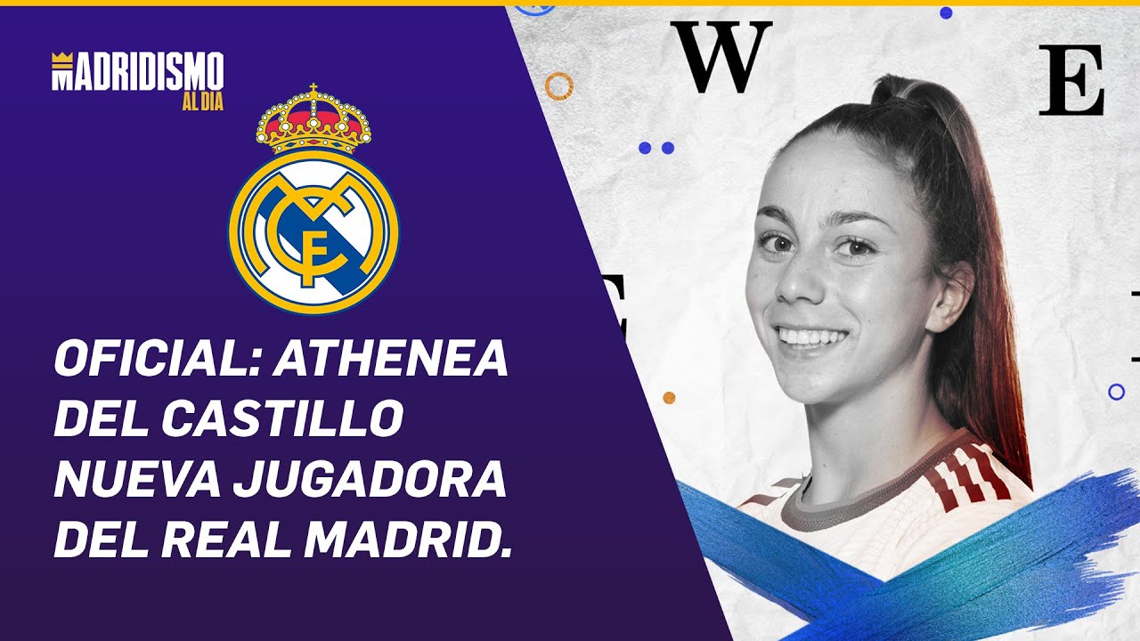 ⚽️🎥ATHENEA DEL CASTILLO, nueva JUGADORA del REAL MADRID.