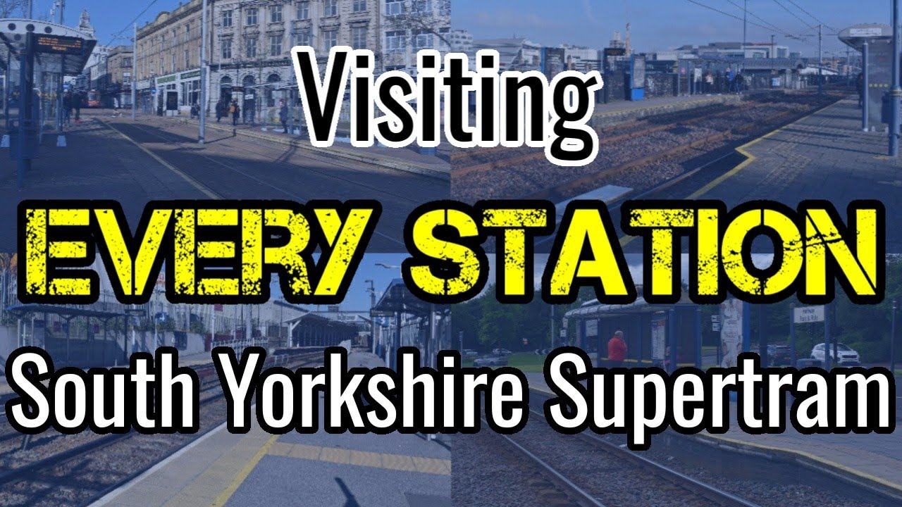 All 50 South Yorkshire Supertram Tram Stops (visiting EVERY station)