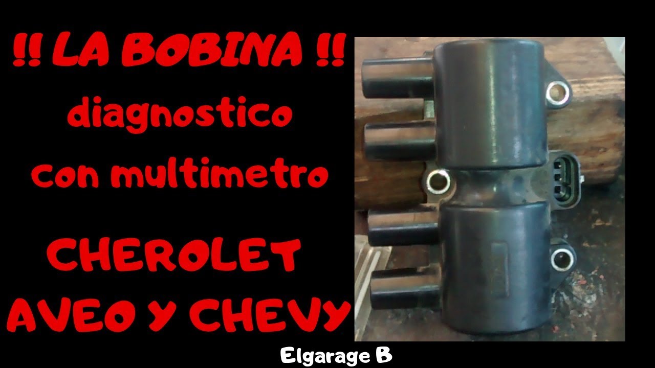 Revisión De Bobina Chevrolet Aveo y Chevy C2 C3 (con solo un multímetro)