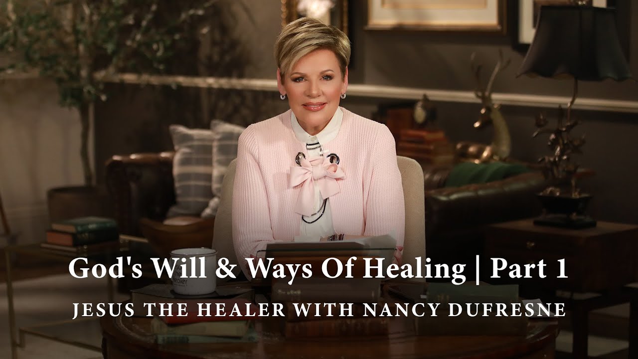 236 | God's Will & Ways Of Healing, Part 1