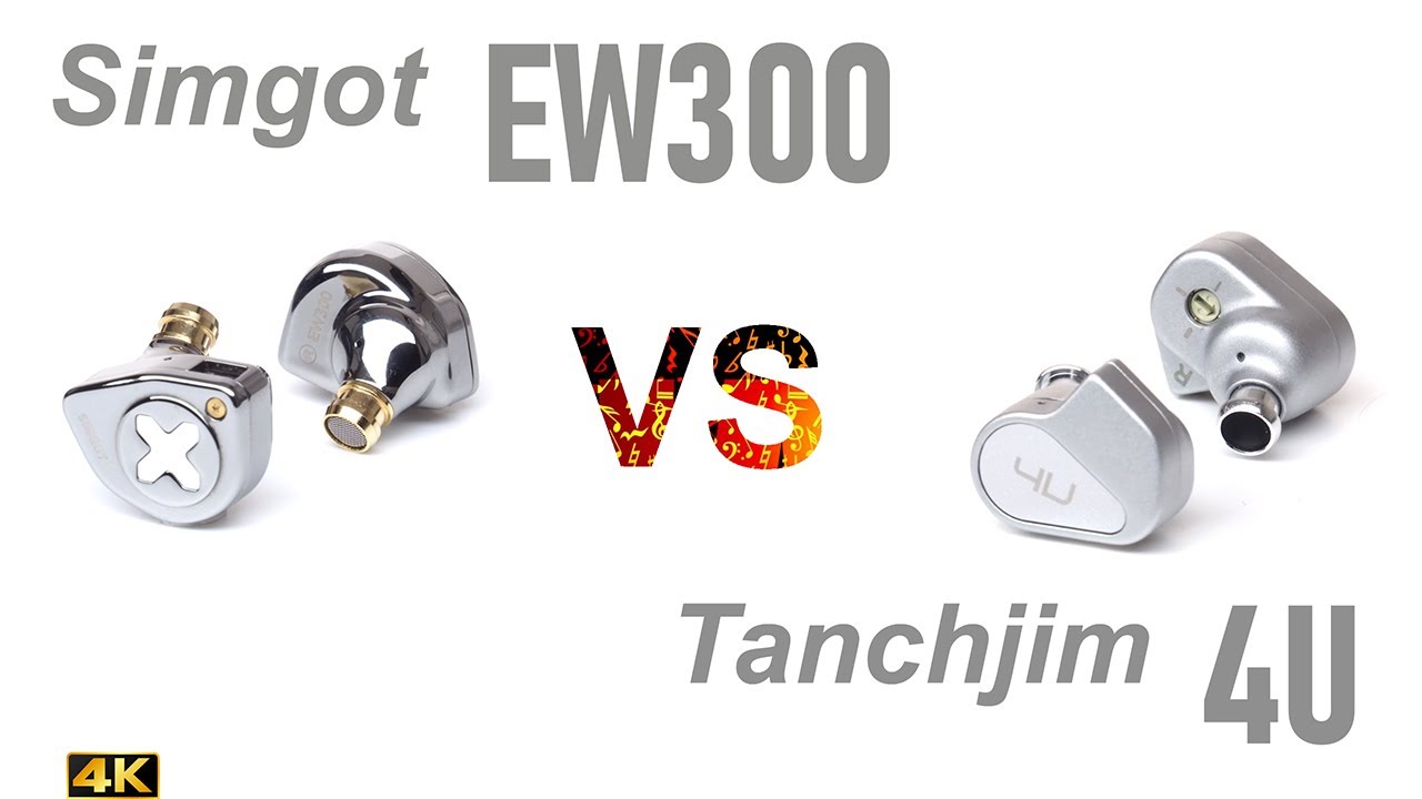 Simgot EW300 vs Tanchjim 4U  - IEM sound comparison