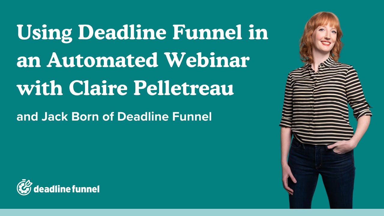 Using Deadline Funnel in an Autowebinar with Claire Pelletreau: Deadline Funnel Case Study