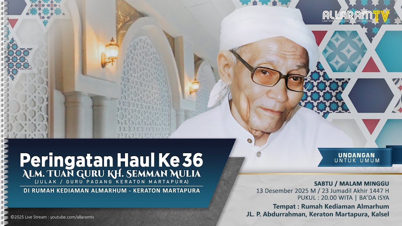 Haul Ke 36 Almukarrom Tuan Guru KH. Semman Mulia - Keraton Martapura, (13/12/2025).