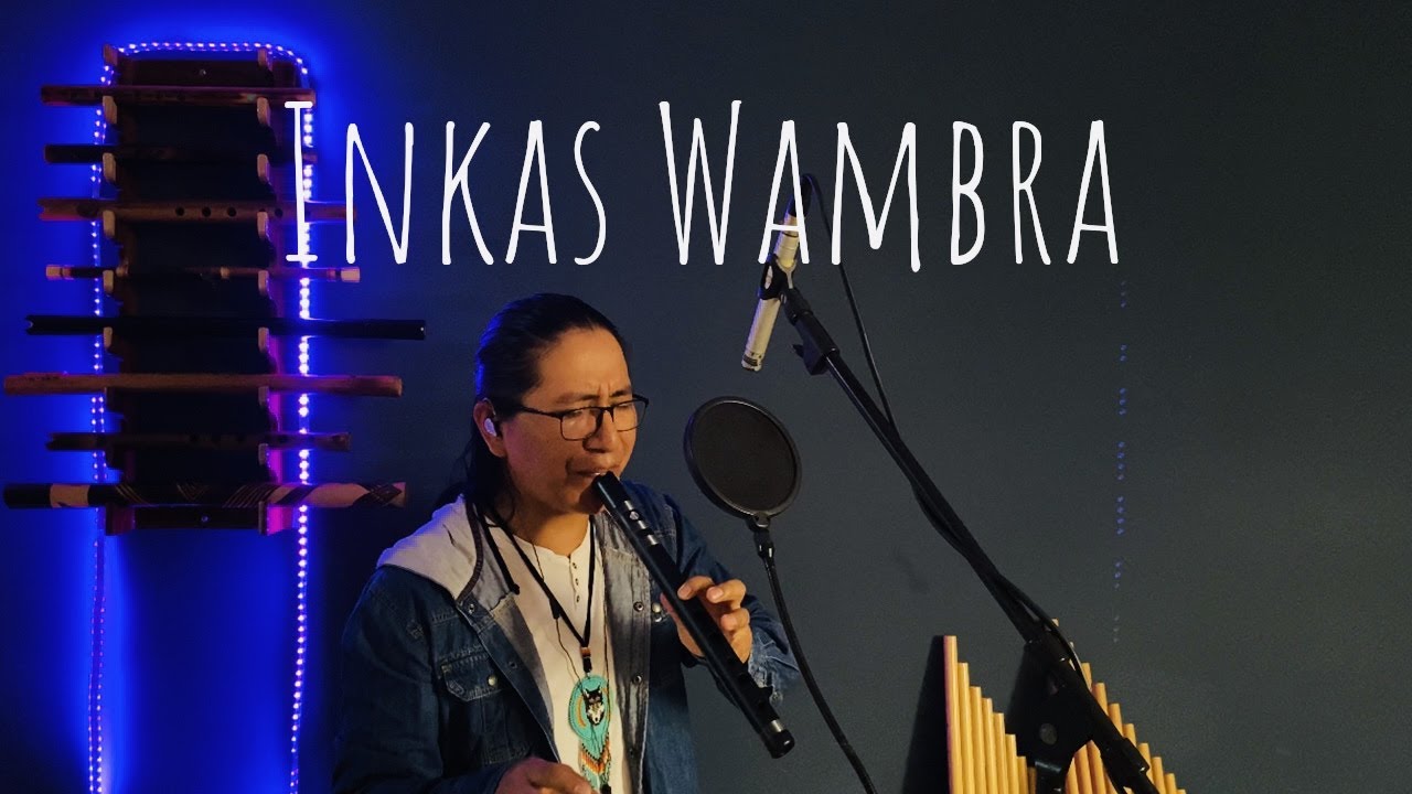 Inkas Wambra - Raza Inka /Cover/(Atipak Quena)