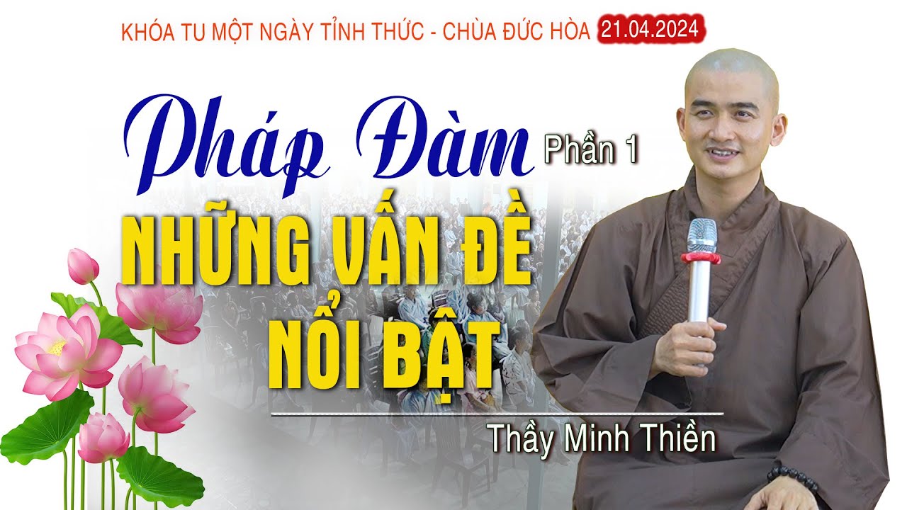 Thầy Minh Thiền trả lời những vấn đề nổi bật nhất hiện nay PHẦN 1 [21.04.2024]
